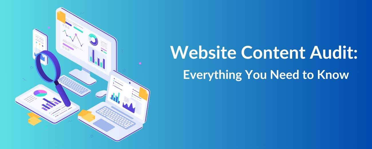 Website Content Audit Everything You Need to Know
